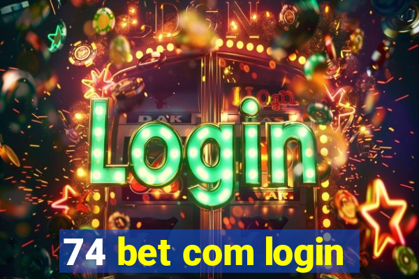 74 bet com login